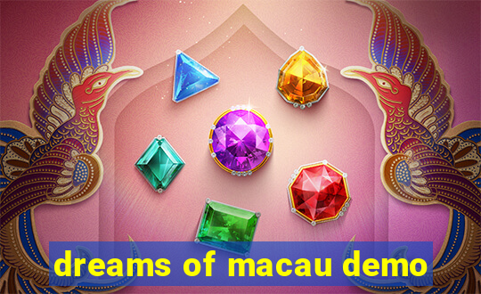 dreams of macau demo